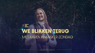 We blikken terug met Karen HamakerZondag  één jaar na Ahoy [upl. by Eilyah]