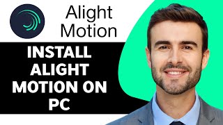 How to Install Alight Motion on PC in 2024  Alight motion Tutorial [upl. by Llewellyn]