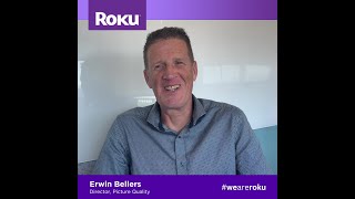 Roku  Meet Erwin Bellers  Director of Picture Quality – Roku TV Platform [upl. by Modesty443]