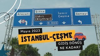 MAYIS 2023 Ä°STANBULÄ°ZMÄ°R Ã–ZEL ARAÃ‡LA GÄ°DÄ°Åž DÃ–NÃœÅž OTOBAN VE BENZÄ°N ÃœCRETLERÄ° NE KADAR TUTUYOR [upl. by Hurley]