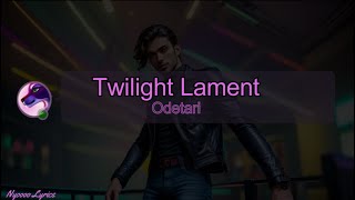 Odetari  Twilight Lament  Lyrics [upl. by Ursal]