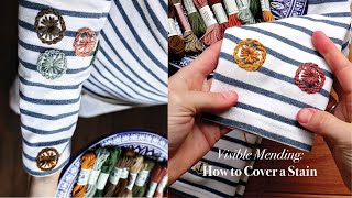 Visible Mending How to Cover a Stain [upl. by Immac]