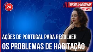 PORTUGAL ANUNCIA MEDIDAS PARA SOLUCIONAR PROBLEMA DA HABITAÇÃO NO PAÍS  Programa Mais Habitação [upl. by Krid]