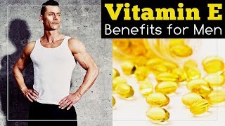 Vitamin E Benefits for Men [upl. by Edgerton]