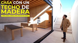 CASA CON UN TECHO DE MADERA  OBRAS AJENAS  IDEA ARQUITECTOS  PARTE 2 [upl. by Drain]