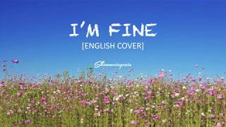 English Cover BTS방탄소년단  Im Fine by Shimmeringrain [upl. by Nynahs772]