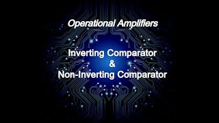 Operational Amplifiers  OpAmp as Inverting and NonInverting Comparator [upl. by Einnig]