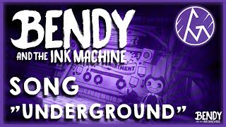 🎶BENDY AND THE INK MACHINE SONG Underground LYRIC VIDEO  GM🎶 [upl. by Perlman]