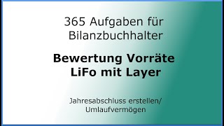 365 Aufgaben für Bilanzbuchhalter 010204  Jahresabschluss erstellen  UV  LiFo mit Layer [upl. by Eirelam174]