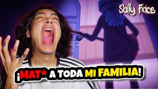 ¡MAT3 A TODA MI FAMILIA💀😭  SALLY FACE 4👺 [upl. by Kaazi]