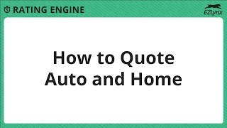 EZLynx 5  How to Quote Auto and Home [upl. by Eloci]