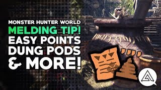 Monster Hunter World  Melding Tip  Easy Points Dung Pods amp More [upl. by Drofwarc626]