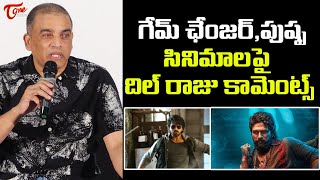 Dil Raju Comments on Release Dates Of Game Changer amp Pushpa 2 movie  Teluguone Cinema [upl. by Joshuah]