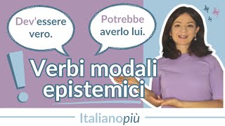 Funzione epistemica dei VERBI MODALI  Grammatica italiana B2 C1 C2 [upl. by Aiekat]