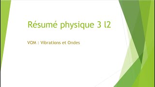 Résumé physique 3 Vibrations et ondes partie1 [upl. by Allekram]