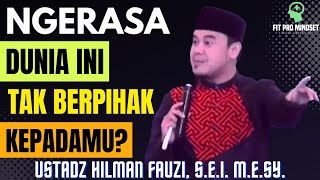 Obat Untuk yang Merasa Dunia Ini Jauh dari Harapanmu  Ustadz Hilman Fauzi [upl. by Eslek]