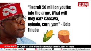 Controversy surrounds Tinubus plan to recruit 50 million youths into the Nigerian Army  COMMENTARY [upl. by Allys]