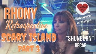 Real Housewives of New York City Scary Island Part 3 quotShunburnquot Recap [upl. by Waddle]