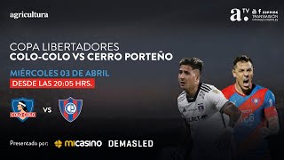 COLOCOLO VS CERRO PORTEÑO  COPA LIBERTADORES  FASE DE GRUPOS A  3 ABRIL 2024 [upl. by Godiva]