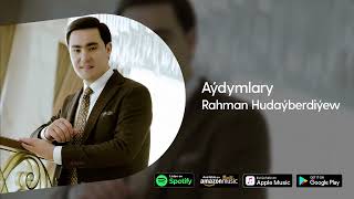 Rahman Hudayberdiyew  Aydymlary  2022 [upl. by Nagn935]