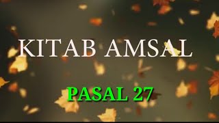 Amsal Pasal 27 [upl. by Assiralc]