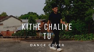 Kithe Chaliye Tu ।। Dance Cover [upl. by Atiuqihc]