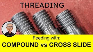 Threading  Feeding with the Cross slide vs Compound [upl. by Amahcen]