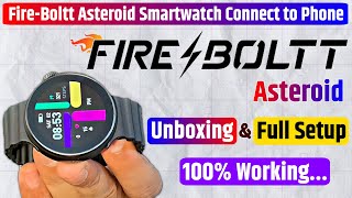 FireBoltt Asteroid Smartwatch Unboxing amp Full Setup Guide 🤫 Fire Boltt Asteroid Connect to Phone [upl. by Felisha]