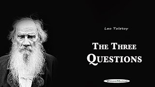 The Three Questions  Leo Tolstoy Inspiring Short Story About Living In The Moment [upl. by Drooff351]