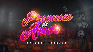 Corazón Serrano  Promesas De Amor  En Vivo Nuestros 30 años [upl. by Aenal]