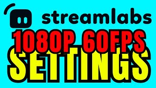 BEST Streamlabs SETTINGS For Streaming 1080p 60fps 2024 [upl. by Nash660]