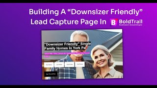 Building A quotDownsizer Friendlyquot Real Estate Lead Capture Page w BoldTrail [upl. by Yanehs814]