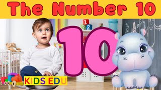 Number 10 Song  Nursery Rhymes  Learning Numbers for Kids  KIDS EDU [upl. by Tingey307]