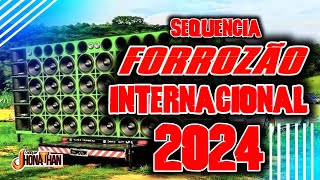 SET FORROZÃO 2024 AS INTERNACIONAL SELECIONADAS PRA PAREDÃO °°° DJ JHONATHAN °°° [upl. by Alleroif]