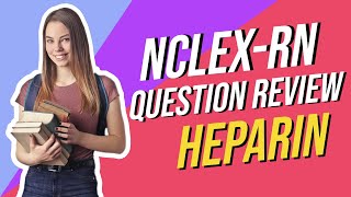 Heparin UFH  NCLEXRN Question Review [upl. by Hunter71]