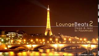 DJ Paulo Arruda  Lounge Beats 2  Deep amp Jazzy House Music [upl. by Lynde]