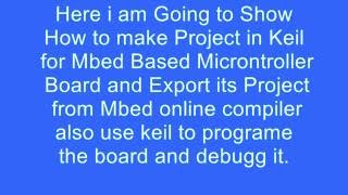 How to Use keil for Mbed Boards and Project from mbed online compiler [upl. by Annaicul718]