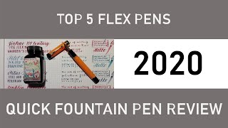 TOP 5 flex pens 2020 by Quick Fountain Pen Review [upl. by Buehrer]