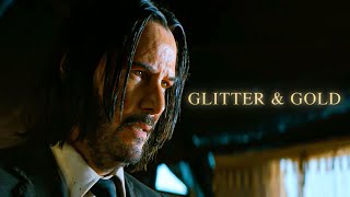 John Wick  Glitter amp Gold [upl. by Auqenahc380]