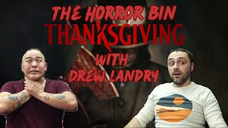 Thanksgiving 2023 wDrew Landry  The Horror Bin Podcast Ep 25 [upl. by Lemar]