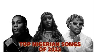 Top Nigerian Songs Of 2023 [upl. by Luzader]