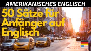 Englisch lernen  50 englische Sätze für Anfänger  amerikanisches Englisch  mit Bildern und Musik [upl. by Nevyar]