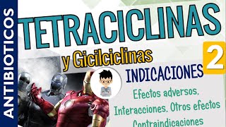 TETRACICLINAS Glicilciclinas INDICACIONES efectos adversos Contraindicaciones Interacciones  P2 [upl. by Stilla]