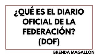 ¿Qué es el Diario Oficial de la Federación DOF [upl. by Silverman]