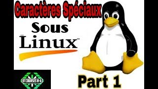 Les caractères Spéciaux sous LINUX part  1  بالدارجة [upl. by Ehgit361]