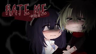 ｢ GCMV 」• Hate Me  Oc story pt2 old • By  Yu [upl. by Meekahs734]