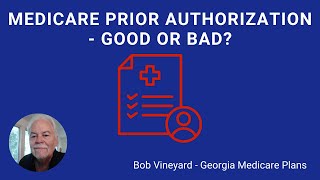 Medicare Prior Authorization  Good or Bad  Georgia Medicare Plans [upl. by Sidnal]