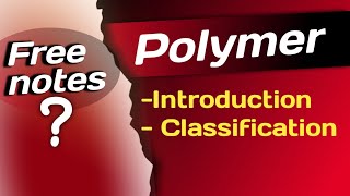 Polymers  Introduction Classification of Polymers  Polymers  Complete polymer [upl. by Florance]