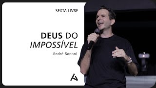 DEUS DO IMPOSSÍVEL  André Bononi  SEXTA LIVRE [upl. by Adelheid]