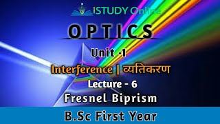 Fresnel Biprism  Interference  Unit1  lect6  OPTICS BSc 1st Year  iSTUDY Online [upl. by Yetnruoc783]